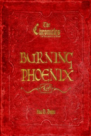 [Chronicles of Heaven's War 01] • The Chronicles of Heaven's War · Burning Phoenix